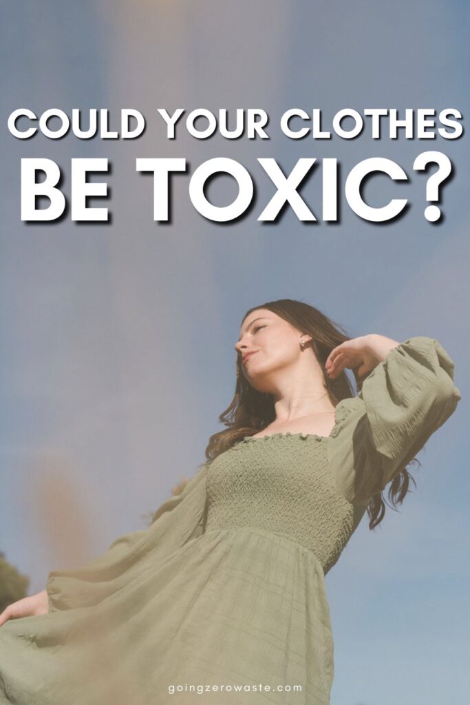 6 Reasons You Should Switch to Non-Toxic Clothing